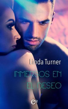 inmersos en el deseo (ebook)-linda turner-9788413072289