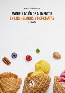 manipulacion de alimentos en los  helados y horchatas (2ª ed.)-ramon borderia vidal-9788413239989