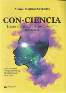 con-ciencia. hacer consciente lo inconsciente-avelino martinez granados-9788413632889