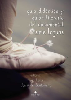 guia didactica y guion literario del documental siete leguas-9788413741789