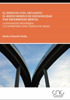 el derecho civil inclusivo: el nuevo modelo de discapacidad por enfermedad mental (ebook)-sandra camacho clavijo-9788413815589