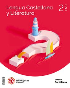 lengua y literatura 2º eso construyendo mundos canarias ed 2023-9788414121689