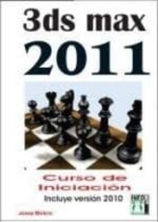 3ds max 2011 curso iniciacion: incluye version 2010-josep molero-9788415033189