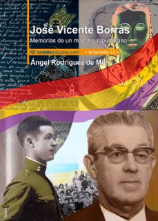 jose vicente borras. memorias de un maestro republicano-angel rodriguez de mier-9788415221289