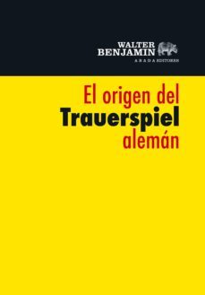 el origen del trauerspiel alema-walt benjamin-9788415289289