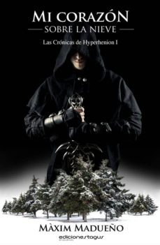 mi corazón sobre la nieve. las crónicas de hyperhenion i (ebook)-maxim madueño-9788415623489