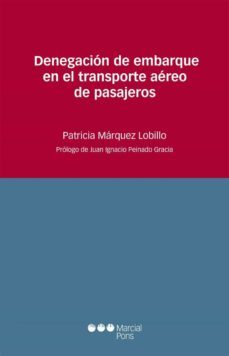 denegacion de embarque en el transporte aereo de pasajeros-patricia marquez lobillo-9788415664789