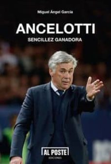 ancelotti: sencillez ganadora-miguel angel garcia-9788415726289