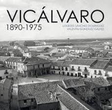 vicalvaro 1890-1975-valentin gonzalez galvez-lourdes sanchez dominguez-9788415801689