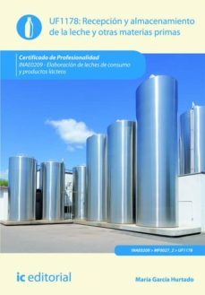 recepcin y almacenamiento de la leche y otras materias primas. inae0209 - elaboracin de leches de consumo y productos lcteos-9788415886389