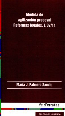 medida de agilizacion procesal: reformas legales l37/11-maria j. palmero sandin-9788415890089