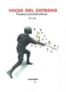 voces del extremo: poesia antidisturbios-9788416149889