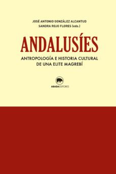 andalusies: antropologia e historia cultural de una elite magrebi-9788416160389