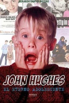 john hughes: el eterno adolescente-gerardo santos-9788416217489