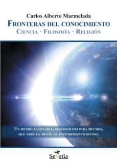 fronteras del conocimiento. ciencia. filosofia. religion (ebook)-carlos alberto marmelada-9788416412389