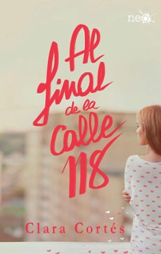 al final de la calle 118 (iii premio literario la caixa-plataform a de literatura juvenil)-9788416429189