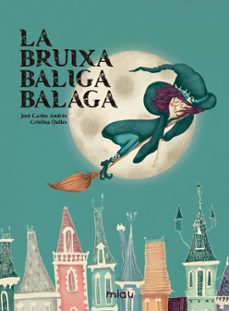 la bruixa baliga balaga-jose carlos andres-cristina quiles-9788416434589
