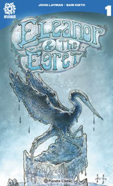 eleanor and the egret-john layman-sam kieth-9788416476589