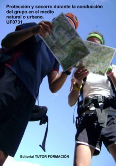uf0731 proteccion y socorro durante la conduccion del grupo en el medio natural o urbano-pilar gonzalez molina-9788416482689
