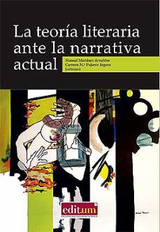la teoria literaria ante la narrativa actual-manuel martinez arnaldos-9788416551989