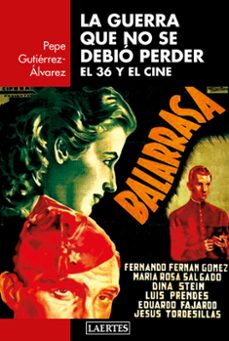 la guerra que no se debio perder: el 36 y el cine-9788416783489