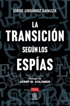 la transicion segun los espias-jorge urdanoz ganuza-9788416842889