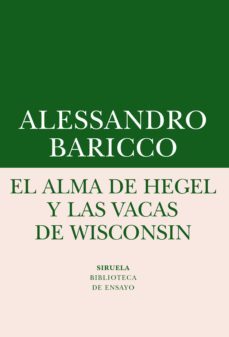 el alma de hegel y las vacas de wisconsin (ebook)-alessandro baricco-9788416964789