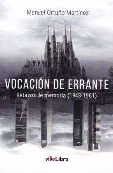 vocacion de errante: retazos de memoria (1948-1961)-manuel ortuño martinez-9788416969289