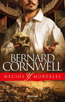 necios y mortales-bernard cornwell-9788416970889