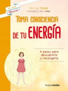 toma consciencia de tu energia: cuatro pasos para descubrirla y recargarla-laure teyssedre-9788416972289
