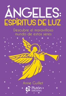 angeles: espiritus de luz-anne guillet-9788417079789
