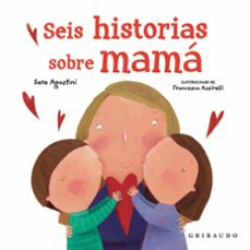 seis historias sobre mamá-sara agostini-9788417127589