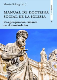 manual de doctrina social de la iglesia: una guía para los cristianos en el mundo de hoy-martin schlag-9788417185589