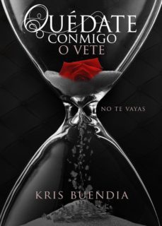 quedate conmigo o vete (ebook)-kris buendia-9788417228989