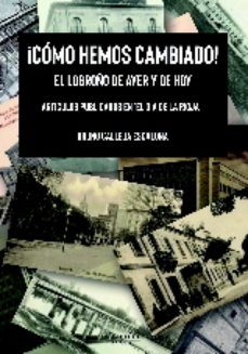 como hemos cambiado: el logroño de ayer y de hoy-bruno calleja escalona-9788417235789