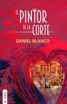 el pintor de la corte (ebook)-daniel blanco parra-9788417268589