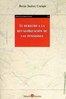 el derecho a la revalotizacion de las pensiones-borja duarez corujo-9788417310189