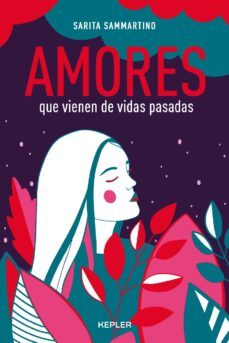 amores que vienen de vidas pasadas (ebook)-sarita sammartino-9788417312589