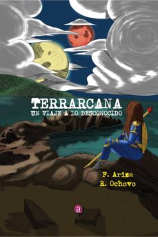 terrarcana. un viaje a lo desconocido-f ariza-r ochovo-9788417344689