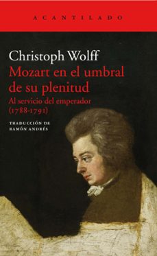 mozart en el umbral de su plenitud: al servicio del emperador (1788-1791)-christoph wolff-9788417346089