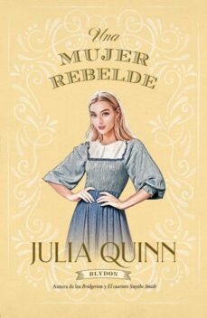 una mujer rebelde (blydon 3)-julia quinn-9788417421489