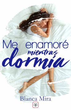 me enamore mientras dormia (ebook)-blanca mira-9788417705589