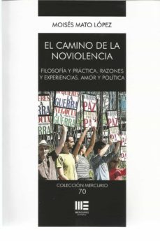 el camino de la noviolencia-moises mato lopez-9788417890889