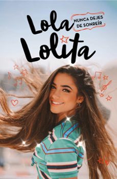 lola lolita 3: nunca dejes de sonreír-lola moreno-9788417921989