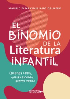 el binomio de la literatura infantil-mauricio maximiliano delnero-9788417926489