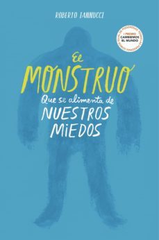 el monstruo que se alimenta de nuestros miedos (ebook)-roberto iannucci-9788418038389