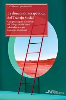 la dimension terapeutica del trabajo social-lola urraca lopez davalillo-9788418047589