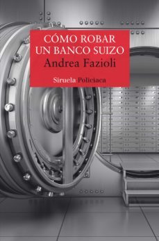 como robar un banco suizo-andrea fazioli-9788418245589