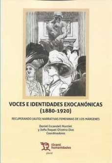 voces e identidades exocanonicas (1880-1920): recuperando (auto) narrativas femeninas de los margenes-daniel escandell montiel-9788418329289