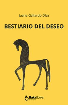 bestiario del deseo (ebook)-juana gallardo diaz-9788418575303